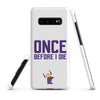 Once Before I Die Minnesota Vikings Fan Snap Case for Samsung®