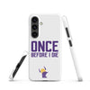 Once Before I Die Minnesota Vikings Fan Snap Case for Samsung®