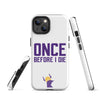 Once Before I Die Minnesota Vikings Fan Tough Case for iPhone®