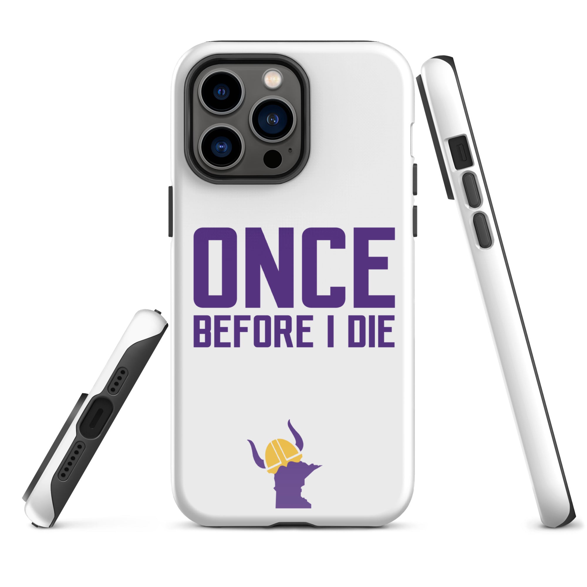 Once Before I Die Minnesota Vikings Fan Tough Case for iPhone®