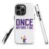 Once Before I Die Minnesota Vikings Fan Tough Case for iPhone®