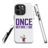 Once Before I Die Minnesota Vikings Fan Tough Case for iPhone®