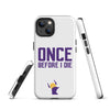 Once Before I Die Minnesota Vikings Fan Tough Case for iPhone®