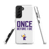 Once Before I Die Minnesota Vikings Fan Tough Case for Samsung®