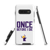 Once Before I Die Minnesota Vikings Fan Tough Case for Samsung®