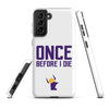 Once Before I Die Minnesota Vikings Fan Tough Case for Samsung®