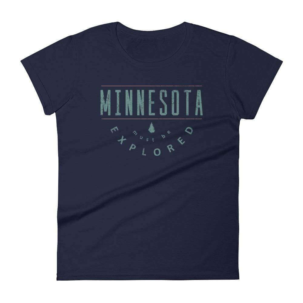 Minnesota Must Be Explored - Outdoors Women's T-Shirt ThatMNLife T-Shirt Navy / S Minnesota Custom T-Shirts and Gifts