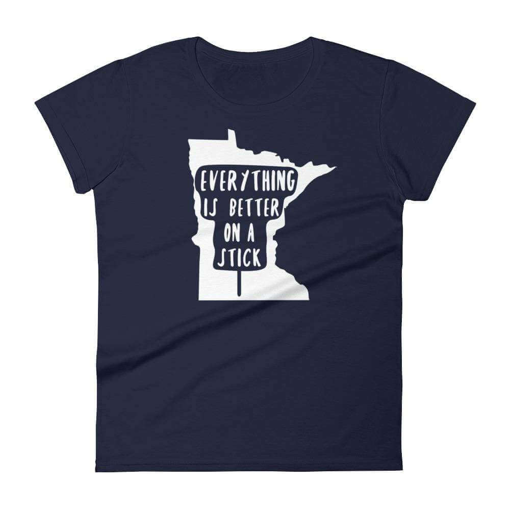 Minnesota State Fair "Everything Is Better on a Stick" Women's T-Shirt ThatMNLife T-Shirt Navy / S Minnesota Custom T-Shirts and Gifts