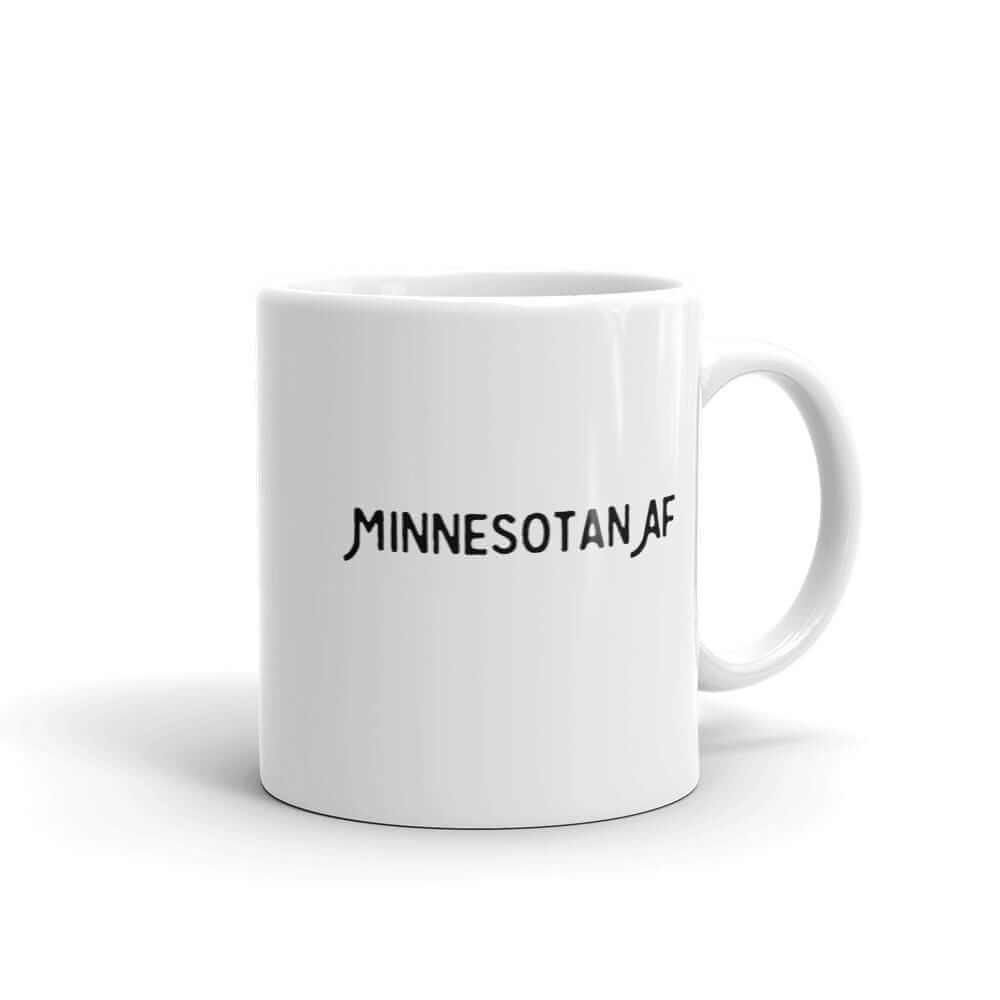 "Minnesotan AF" Coffee Mug ThatMNLife Coffee Mug 11 Minnesota Custom T-Shirts and Gifts