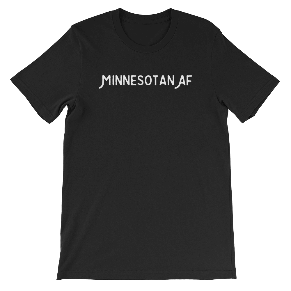 "Minnesotan AF" Men's/Unisex T-Shirt ThatMNLife T-Shirt Black / S Minnesota Custom T-Shirts and Gifts