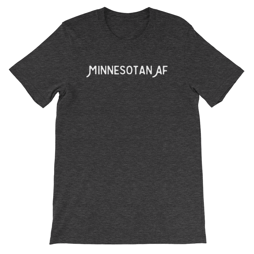 "Minnesotan AF" Men's/Unisex T-Shirt ThatMNLife T-Shirt Dark Grey Heather / S Minnesota Custom T-Shirts and Gifts