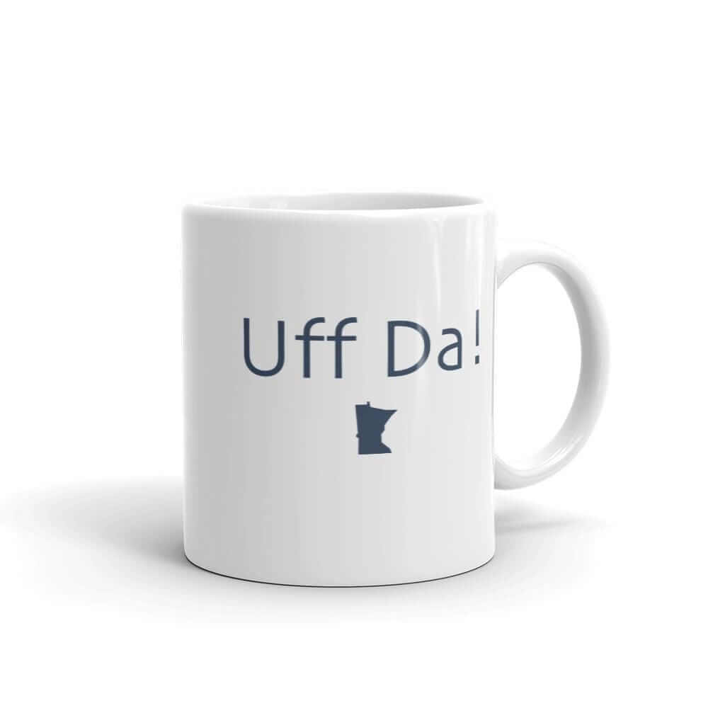 "Uff Da!" Coffee Mug ThatMNLife Coffee Mug 11 Minnesota Custom T-Shirts and Gifts